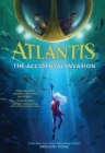 Atlantis: The Accidental Invasion (Atlantis Book #1) - Book
