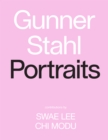Gunner Stahl: Portraits : I Have So Much To Tell You - Book