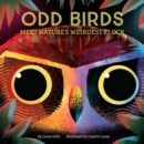 Odd Birds: Meet Nature's Weirdest Flock - Book