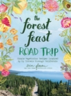 The Forest Feast Road Trip: Simple Vegetarian Recipes Inspired by My Travels through California - Book