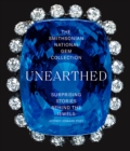 The Smithsonian National Gem Collection-Unearthed: Surprising Stories Behind the Jewels - Book