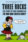 Three Rocks : The Story of Ernie Bushmiller: The Man Who Created Nancy - Book