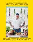 Matty Matheson : Home Style Cookery - Book