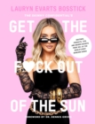 The Skinny Confidential's Get the F*ck Out of the Sun: Routines, Products, Tips, and Insider Secrets from 100+ of the World's Best Skincare Gurus - Book