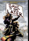 Save It for Later : Promises, Parenthood, and the Urgency of Protest - Book
