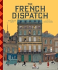 The Wes Anderson Collection: The French Dispatch - Book