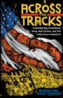 Across the Tracks: Remembering Greenwood, Black Wall Street, and the Tulsa Race Massacre - Book