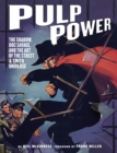 Pulp Power: The Shadow, Doc Savage, and the Art of the Street & Smith Universe - Book