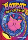 Sink or Swim! (Batcat Book #2) : A Graphic Novel - Book