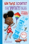 Ada Twist, Scientist: Why Files #1: Exploring Flight! - Book