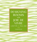 Designing Rooms with Joie de Vivre : A Fresh Take on Classic Style - Book