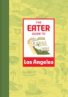 The Eater Guide to Los Angeles - Book