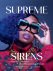 Supreme Sirens : Iconic Black Women Who Revolutionized Music - Book
