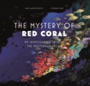Mystery of the Red Coral : My Investigation around the Mediterranean - Book