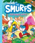 We Are the Smurfs: Our Brave Ways! (We Are the Smurfs Book 4) - Book