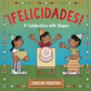¡Felicidades! : A Celebration with Shapes (A Picture Book) - Book