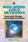 High-Speed Cisco Networks : Planning, Design, and Implementation - eBook
