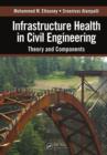 Infrastructure Health in Civil Engineering : Theory and Components - eBook