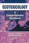 Ecotoxicology : A Comprehensive Treatment - eBook