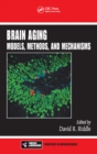Brain Aging : Models, Methods, and Mechanisms - eBook