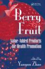 Berry Fruit : Value-Added Products for Health Promotion - eBook