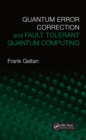 Quantum Error Correction and Fault Tolerant Quantum Computing - eBook