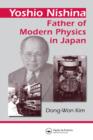 Yoshio Nishina : Father of Modern Physics in Japan - eBook