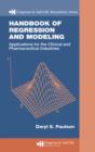 Handbook of Regression and Modeling : Applications for the Clinical and Pharmaceutical Industries - eBook