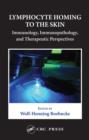 Lymphocyte Homing to the Skin : Immunology, Immunopathology, and Therapeutic Perspectives - eBook