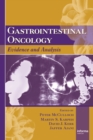 Gastrointestinal Oncology : Evidence and Analysis - eBook