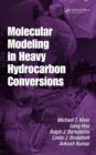 Molecular Modeling in Heavy Hydrocarbon Conversions - eBook