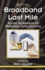 Broadband Last Mile : Access Technologies for Multimedia Communications - eBook