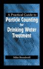 A Practical Guide to Particle Counting for Drinking Water Treatment - eBook