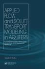 Applied Flow and Solute Transport Modeling in Aquifers : Fundamental Principles and Analytical and Numerical Methods - eBook