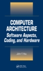 Computer Architecture : Software Aspects, Coding, and Hardware - eBook