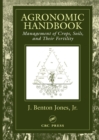 Agronomic Handbook : Management of Crops, Soils and Their Fertility - eBook