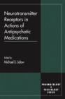 Neurotransmitter Receptors in Actions of Antipsychotic Medications - eBook