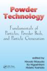 Powder Technology : Fundamentals of Particles, Powder Beds, and Particle Generation - eBook