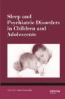 Sleep and Psychiatric Disorders in Children and Adolescents - eBook