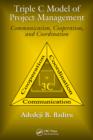 Triple C Model of Project Management : Communication, Cooperation, and Coordination - eBook