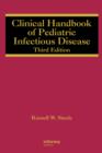 Clinical Handbook of Pediatric Infectious Disease - eBook