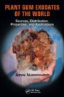 Plant Gum Exudates of the World : Sources, Distribution, Properties, and Applications - eBook