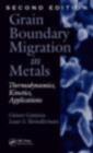 Grain Boundary Migration in Metals : Thermodynamics, Kinetics, Applications, Second Edition - eBook