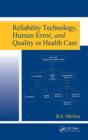 Reliability Technology, Human Error, and Quality in Health Care - eBook