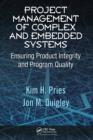 Project Management of Complex and Embedded Systems : Ensuring Product Integrity and Program Quality - eBook