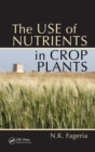 The Use of Nutrients in Crop Plants - eBook