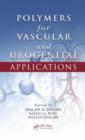 Polymers for Vascular and Urogenital Applications - eBook