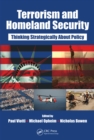 Terrorism and Homeland Security : Thinking Strategically About Policy - eBook
