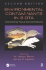 Environmental Contaminants in Biota : Interpreting Tissue Concentrations, Second Edition - eBook