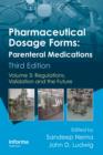 Pharmaceutical Dosage Forms - Parenteral Medications : Volume 3: Regulations, Validation and the Future - eBook